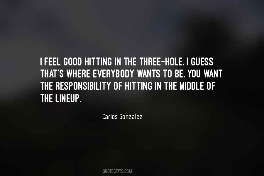 Carlos Gonzalez Quotes #1318235