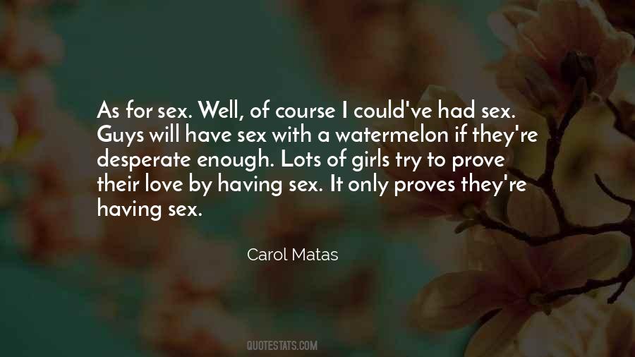 Carol Matas Quotes #1193858
