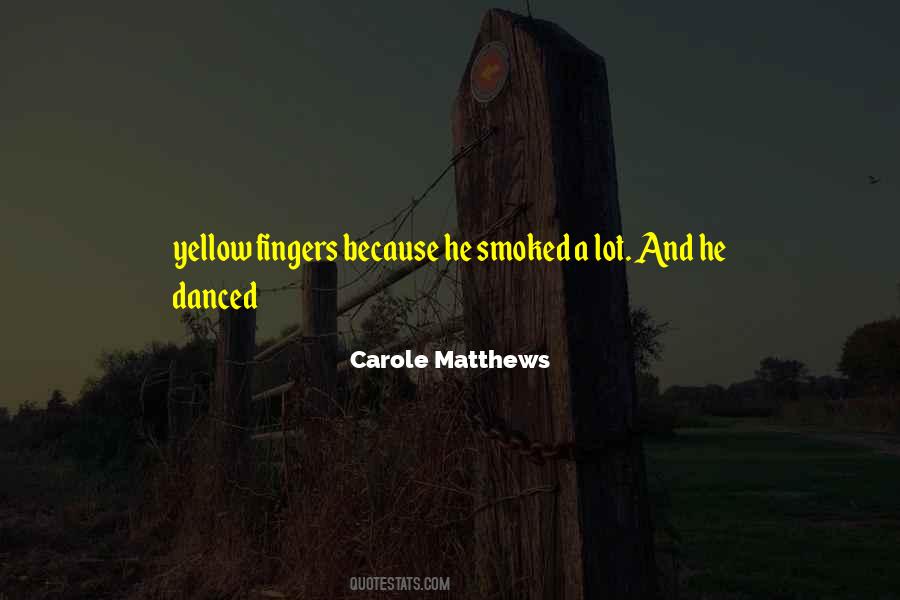 Carole Matthews Quotes #165253
