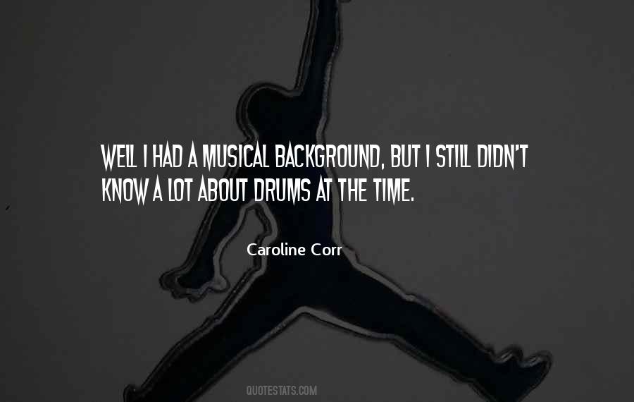 Caroline Corr Quotes #396292