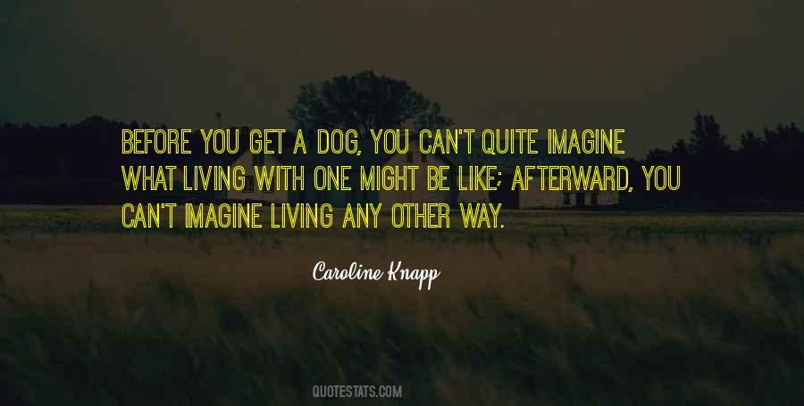 Caroline Knapp Quotes #547984