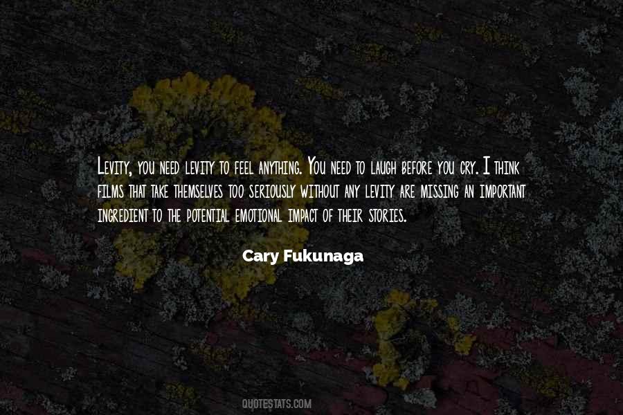 Cary Fukunaga Quotes #1001343