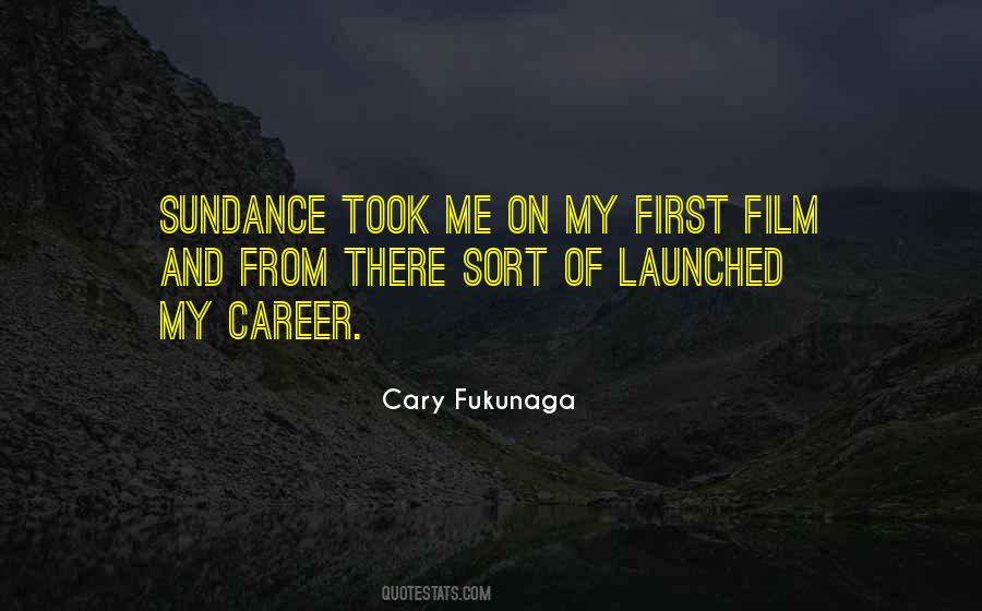 Cary Fukunaga Quotes #1267966