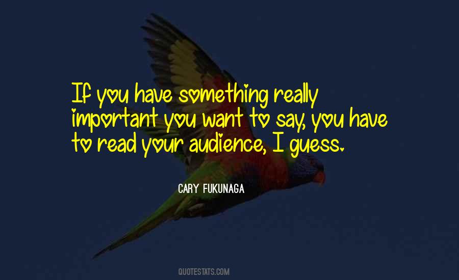 Cary Fukunaga Quotes #1349404