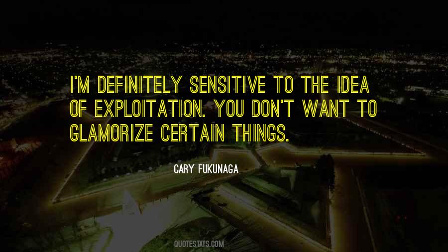 Cary Fukunaga Quotes #320728