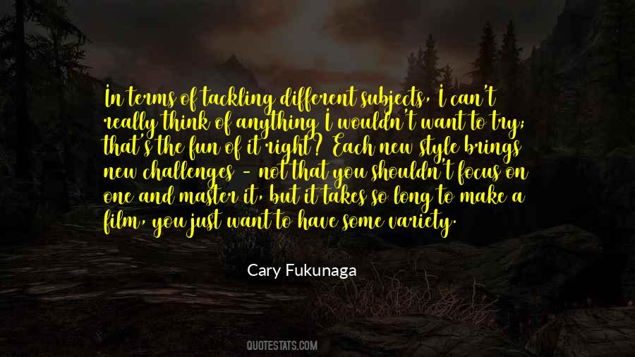 Cary Fukunaga Quotes #474560