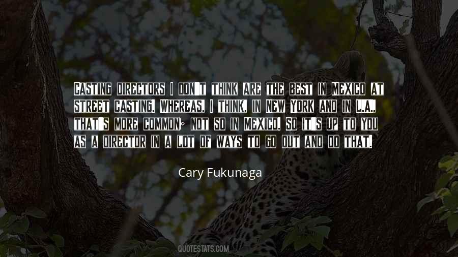 Cary Fukunaga Quotes #899477