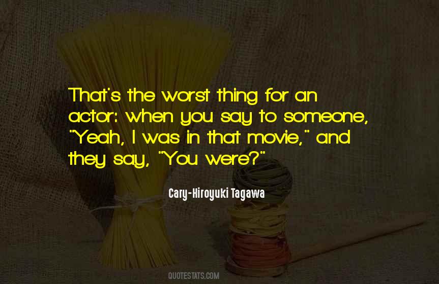 Cary Hiroyuki Tagawa Quotes #158389