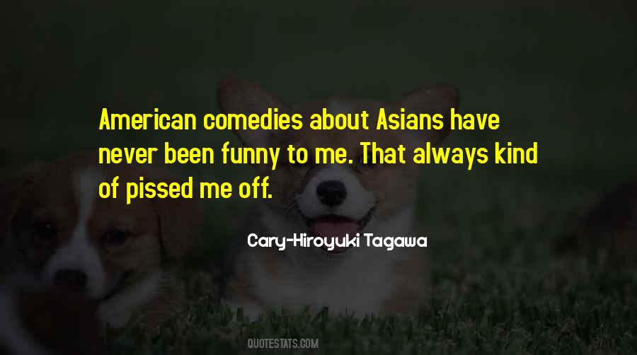 Cary Hiroyuki Tagawa Quotes #607135