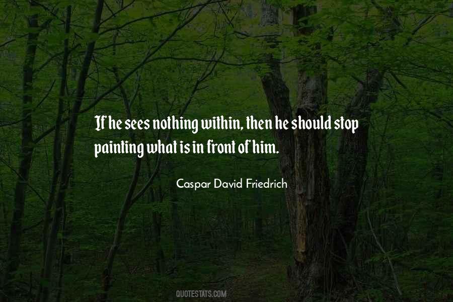 Caspar David Friedrich Quotes #798538
