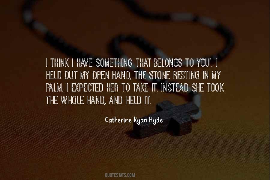 Catherine Ryan Hyde Quotes #435376