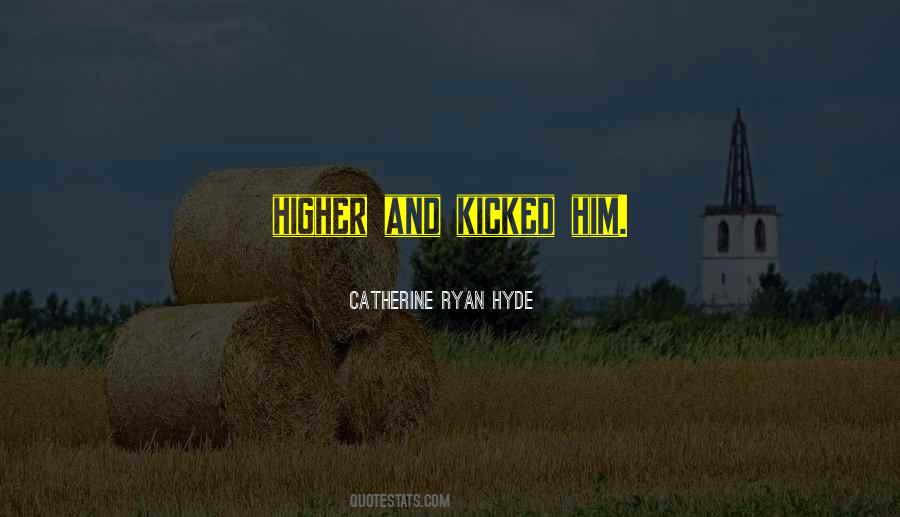 Catherine Ryan Hyde Quotes #556187
