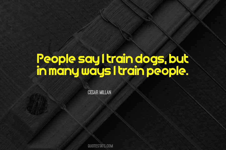 Cesar Millan Quotes #1528362