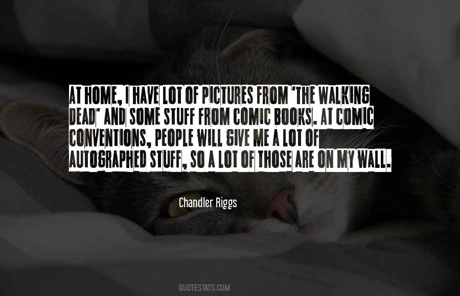 Chandler Riggs Quotes #1774413