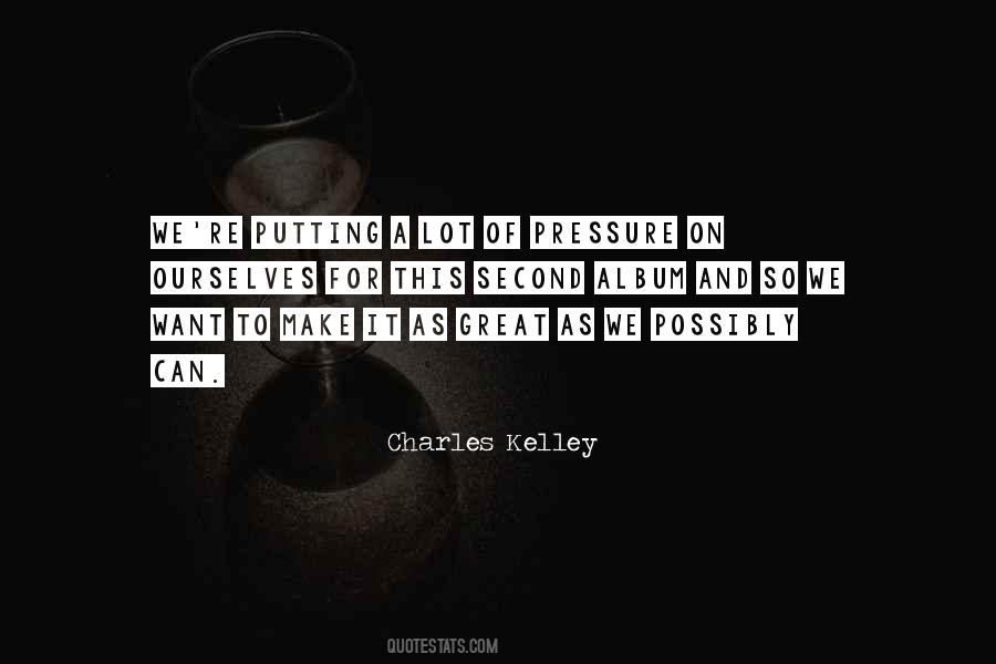 Charles Kelley Quotes #482462