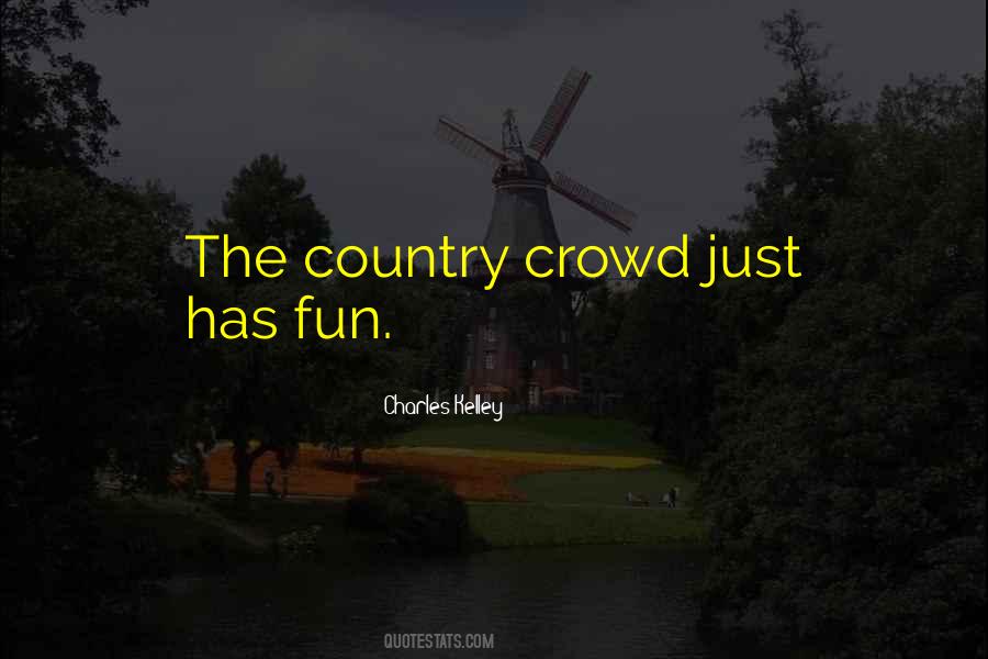 Charles Kelley Quotes #643103