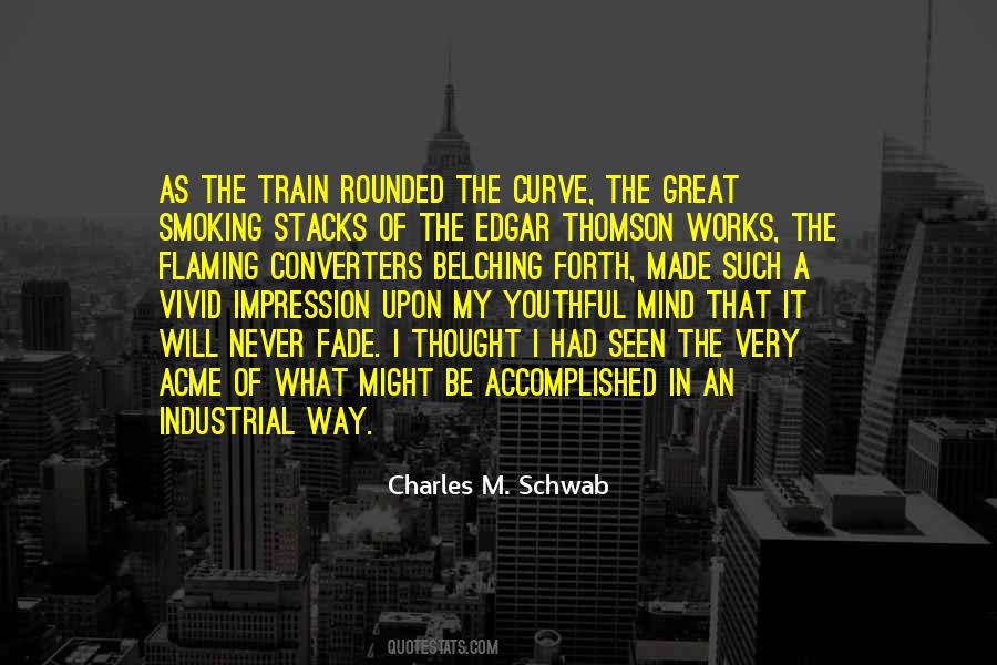Charles M Schwab Quotes #581524