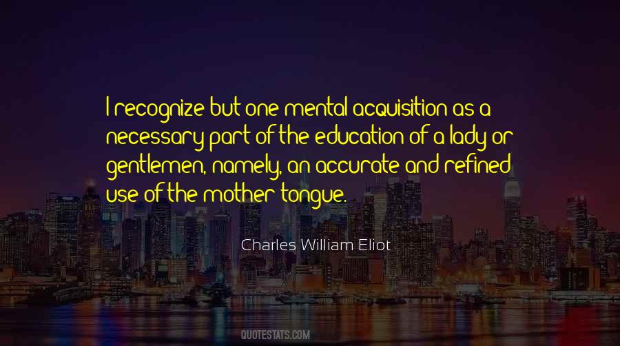 Charles William Eliot Quotes #470783