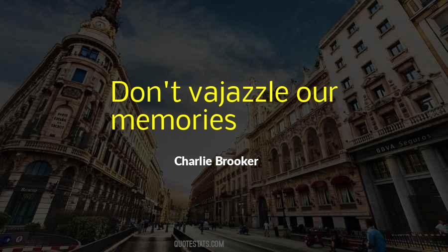 Charlie Brooker Quotes #571625