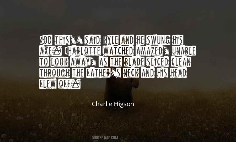 Charlie Higson Quotes #433688