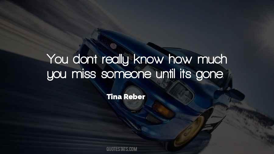 Quotes About How Much You Miss Someone #771492