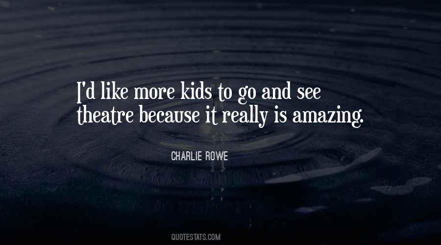 Charlie Rowe Quotes #1248648