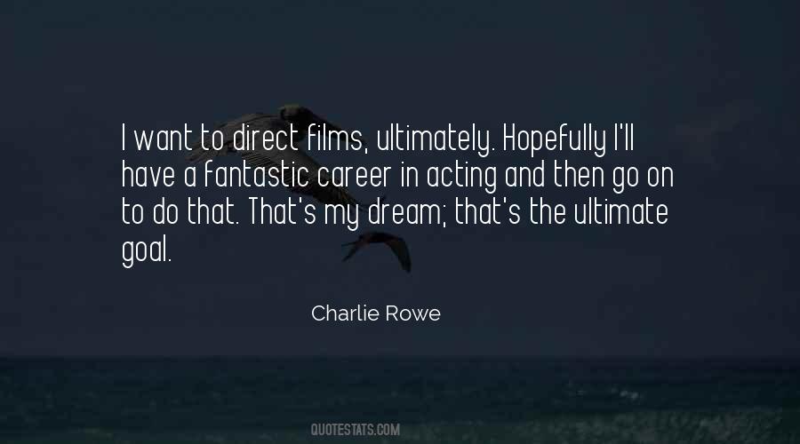 Charlie Rowe Quotes #1465396