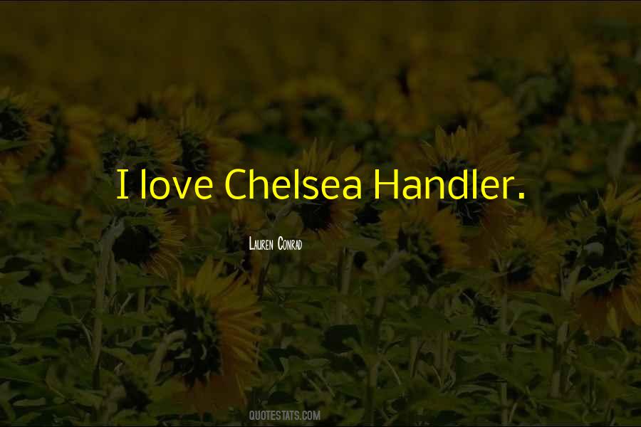 Chelsea Handler Quotes #467962