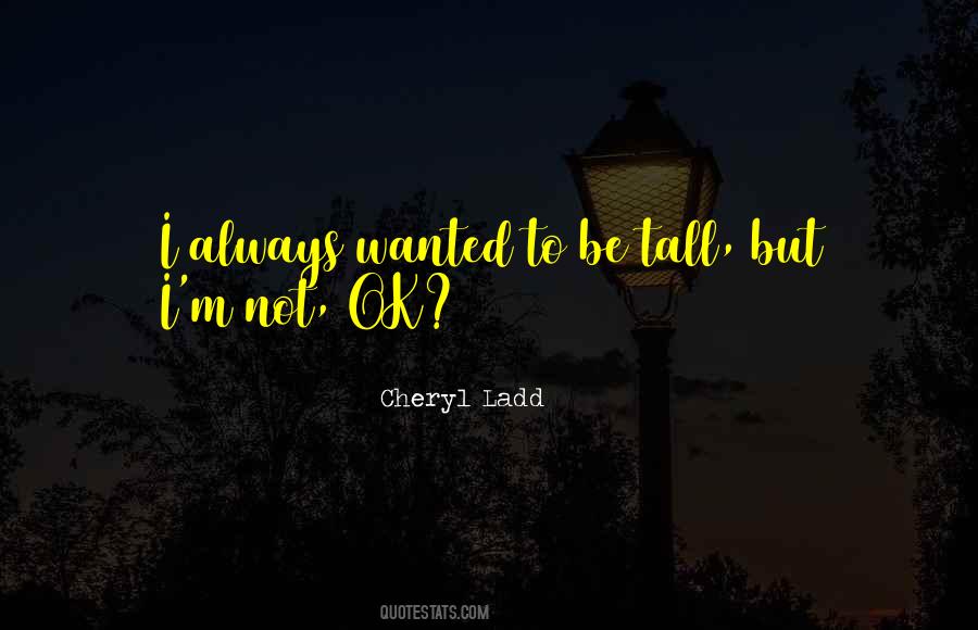 Cheryl Ladd Quotes #827618