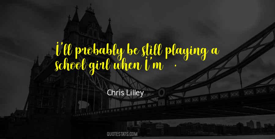 Chris Lilley Quotes #1832283