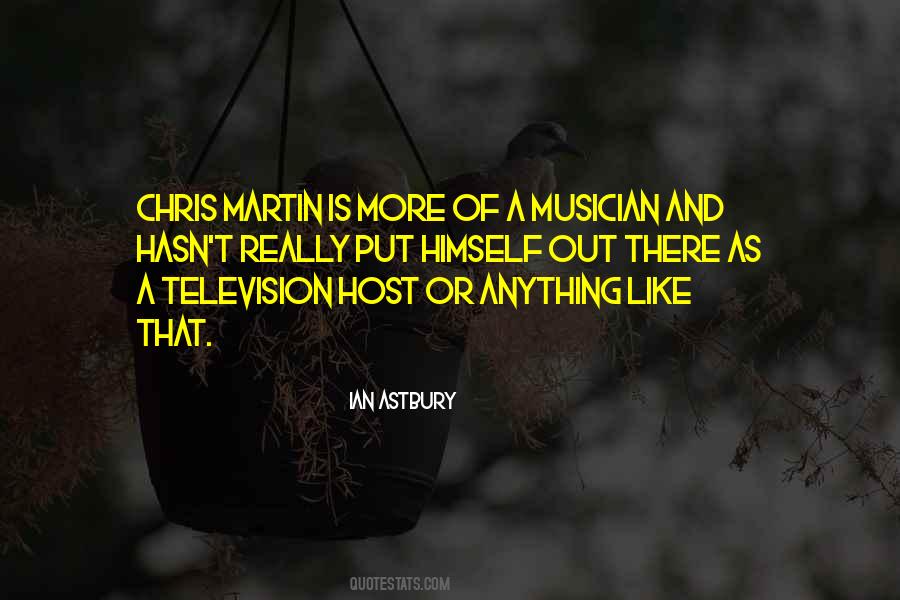 Chris Martin Quotes #1534860