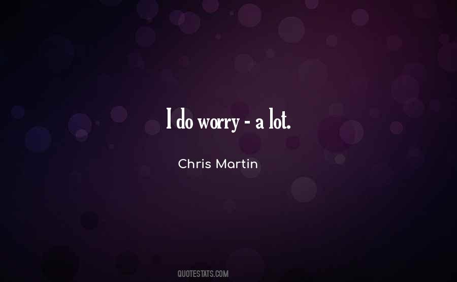 Chris Martin Quotes #888861