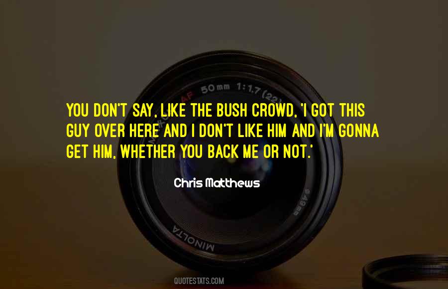 Chris Matthews Quotes #254137
