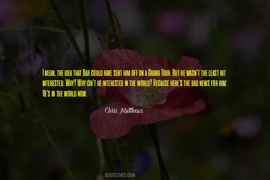 Chris Matthews Quotes #311633