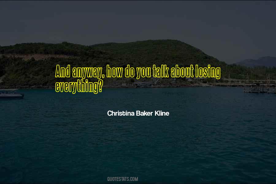 Christina Baker Kline Quotes #505924