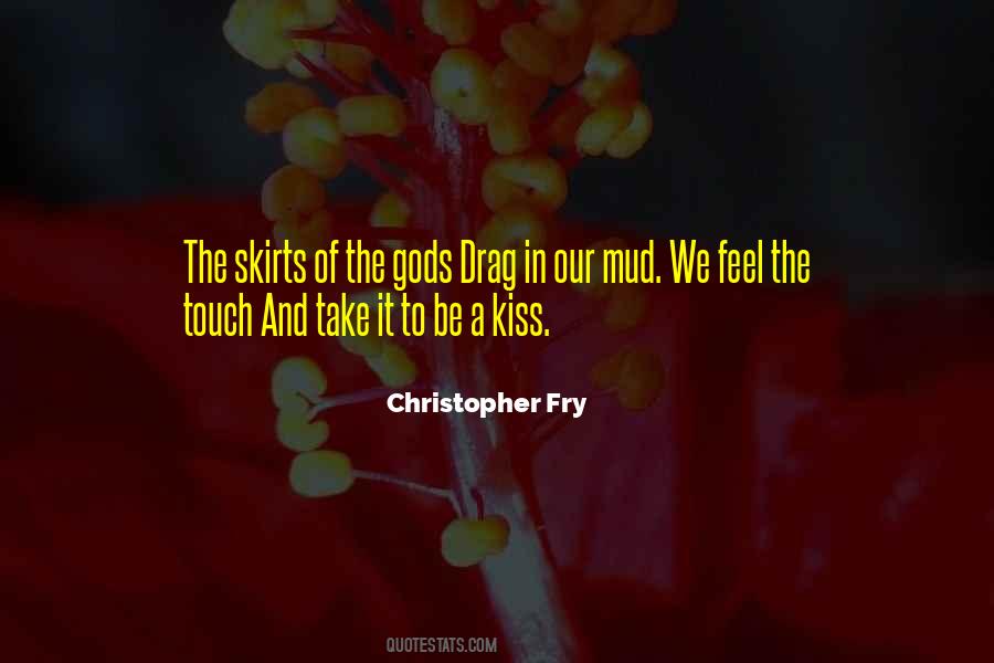 Christopher Fry Quotes #1193373
