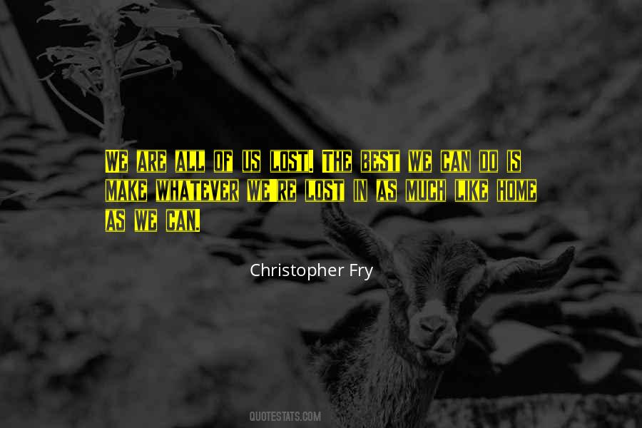 Christopher Fry Quotes #162915