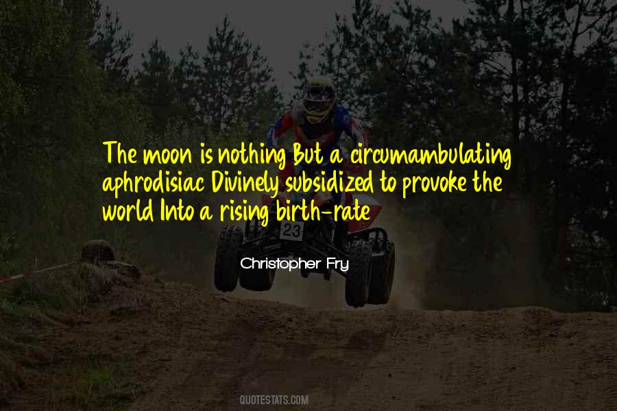 Christopher Fry Quotes #1698853
