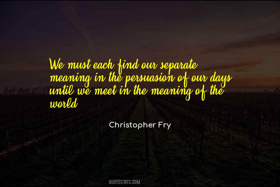 Christopher Fry Quotes #954277