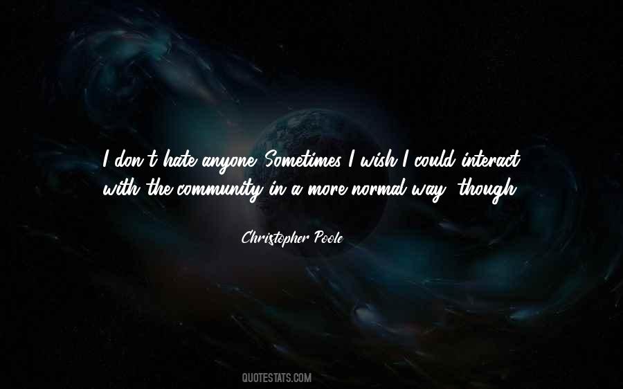 Christopher Poole Quotes #1588185