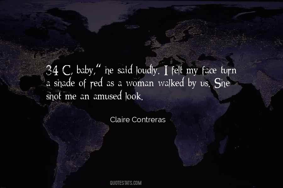 Claire Contreras Quotes #1357327