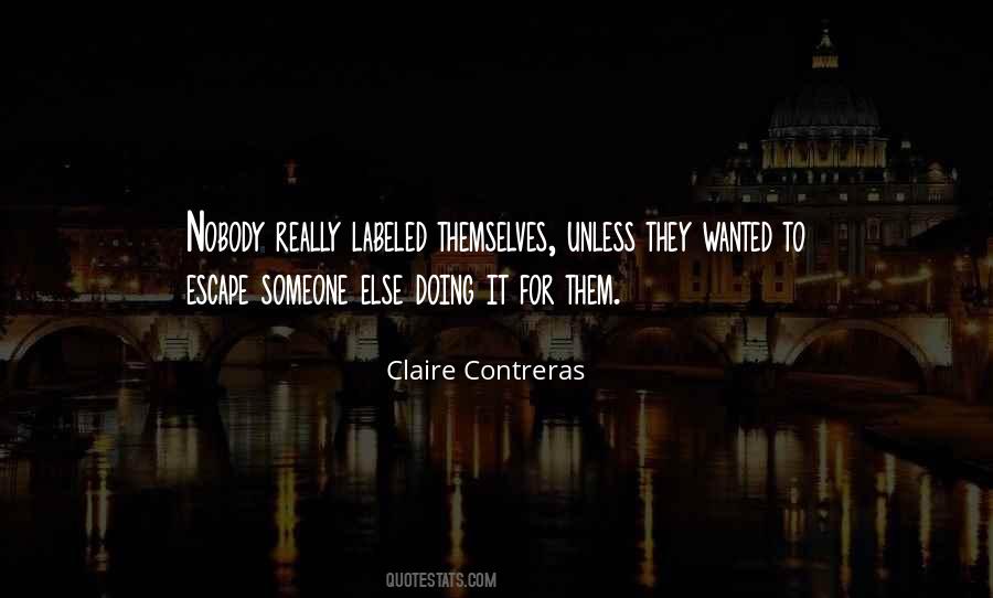Claire Contreras Quotes #1418715