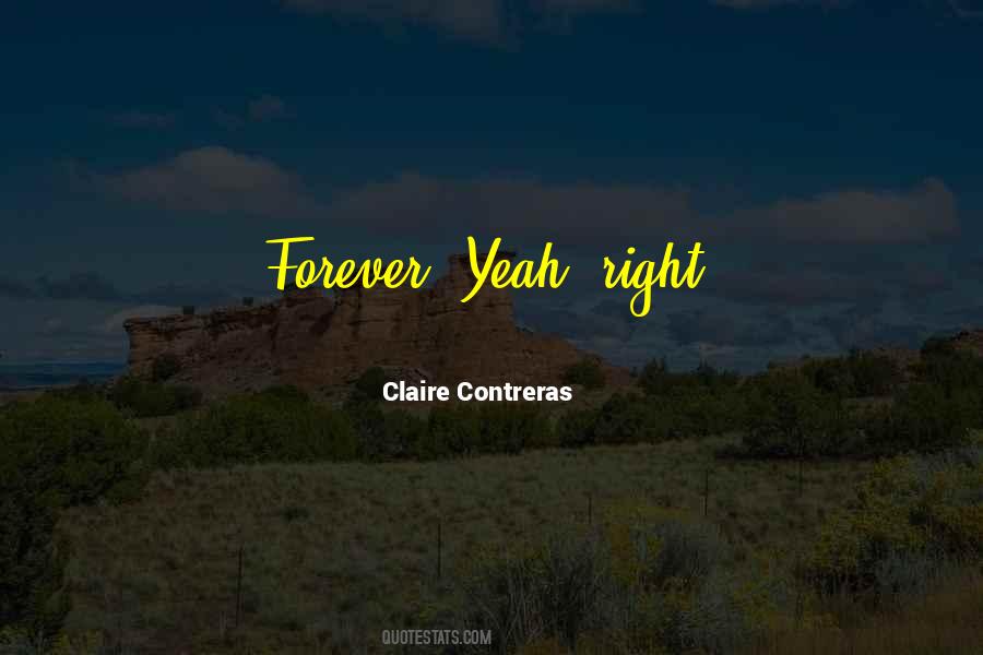 Claire Contreras Quotes #1449718