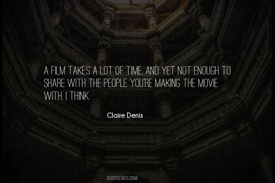 Claire Denis Quotes #1645058