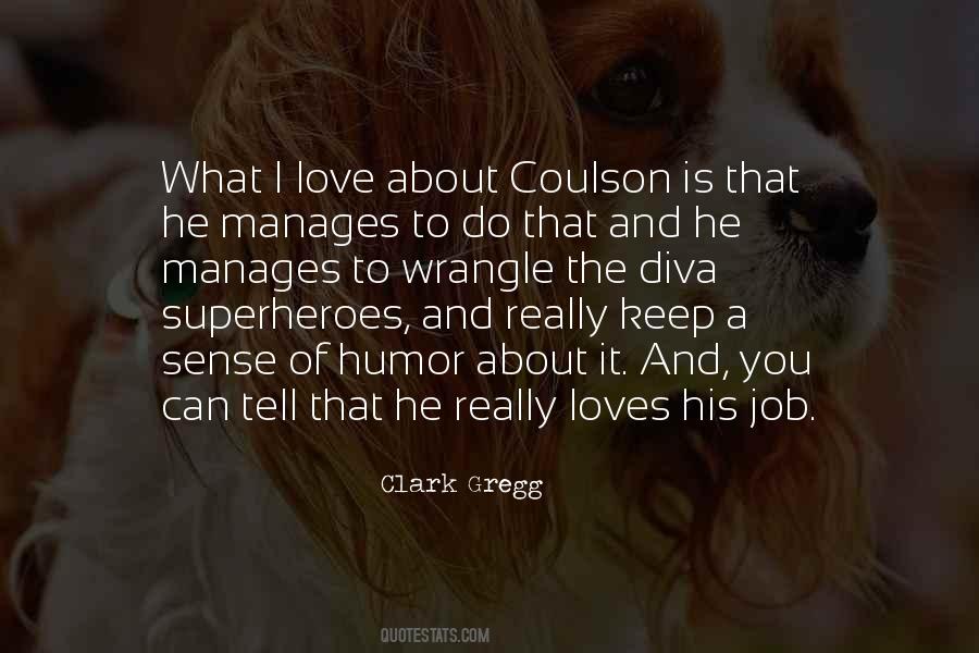 Clark Gregg Quotes #1065922