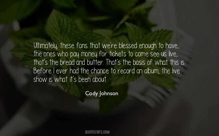 Cody Johnson Quotes #1138153 Cody Johnson Quotes #1138153