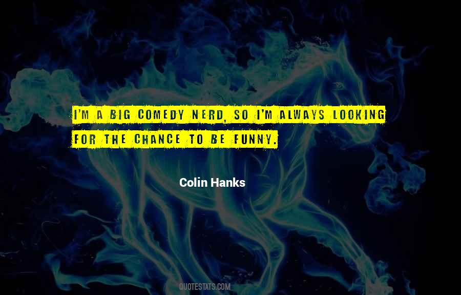 Colin Hanks Quotes #1562163