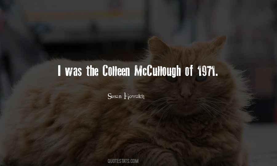 Colleen Mccullough Quotes #1300233