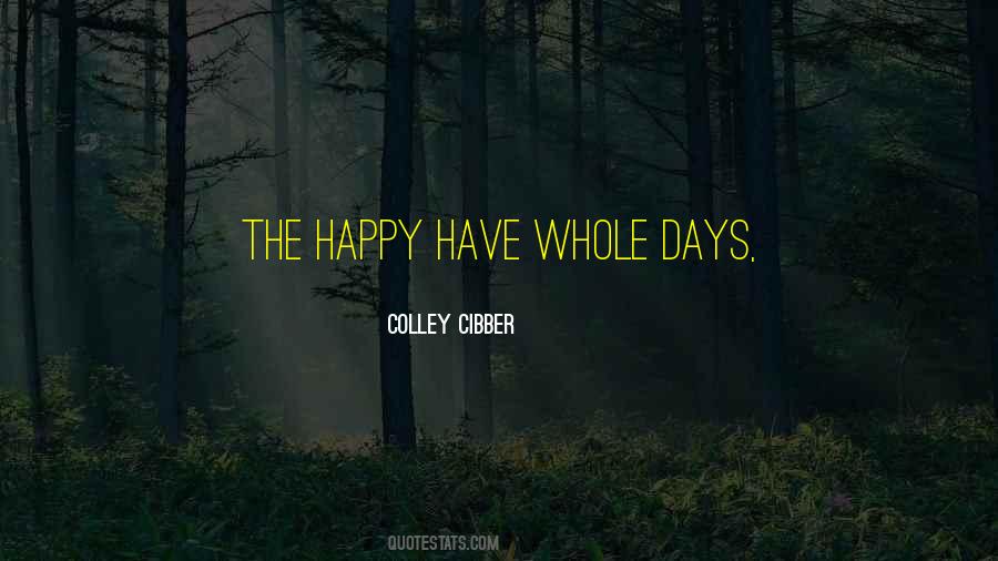 Colley Cibber Quotes #1656012