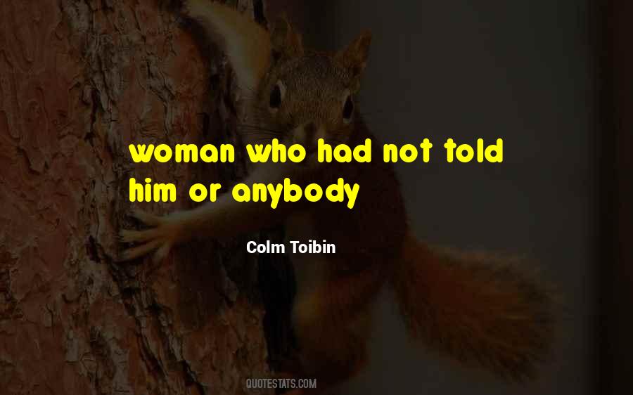 Colm Toibin Quotes #987283